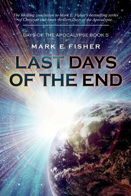 Last Days of the End - Mark E Fisher - cover