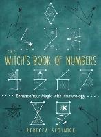 The Witch's Book of Numbers: Enhance Your Magic with Numerology - Rebecca Scolnick - cover