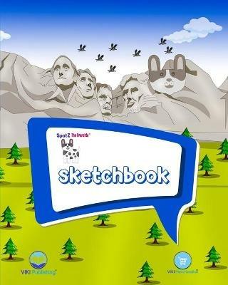 SpotZ the Frenchie(R) BRAND SKETCHBOOK: 120 pages - 8?x10? - Softcover - Grade School - College - Branded - Office Supplies - Viki Merchandise - cover