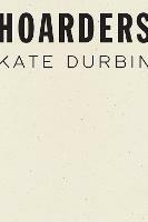 Hoarders - Kate Durbin - cover
