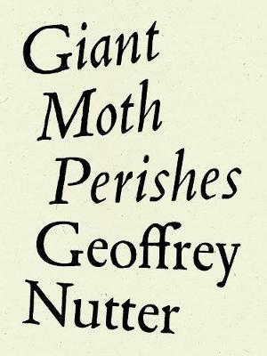 Giant Moth Perishes - Geoffrey Nutter - cover