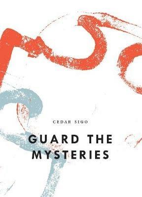Guard The Mysteries - Cedar Sigo - cover