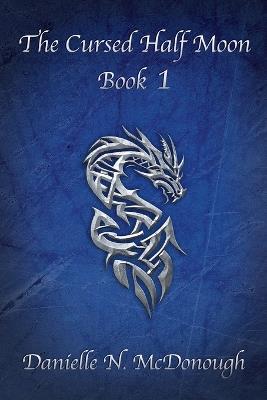 The Cursed Half Moon - Book 1: Book 1 - cover