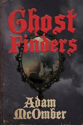 The Ghost Finders - Adam McOmber - cover