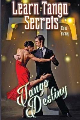 Learn Tango Secrets: Tango Destiny - Elena Pankey - cover