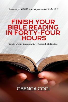 Finish Your Bible Reading in Forty-Four Hours - Gbenga Cogi - cover