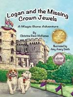 Logan and the Missing Crown Jewels: A Magic Bone Adventure
