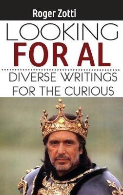 Looking for Al: Diverse Writings for the Curious - Roger Zotti - cover
