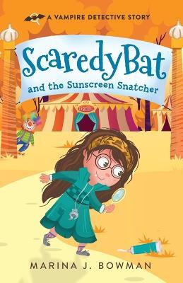 Scaredy Bat and the Sunscreen Snatcher - Marina J Bowman - cover