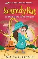 Scaredy Bat and the Mega Park Mystery - Marina J Bowman - cover