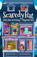 Scaredy Bat and the Holiday Mysteries