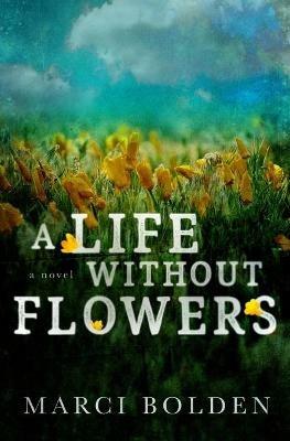 A Life Without Flowers - Marci Bolden - cover