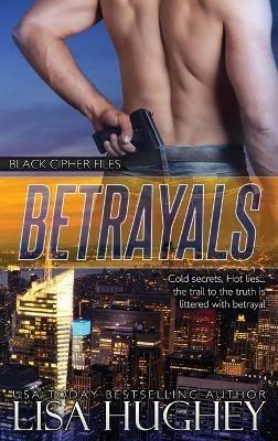 Betrayals - Lisa Hughey - cover