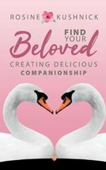 Find Your Beloved: Creating Delicious Companionship
