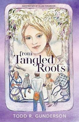 From Tangled Roots - Todd R Gunderson - cover