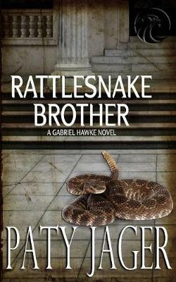 Rattlesnake Brother: Gabriel Hawke Novel - Paty Jager - cover