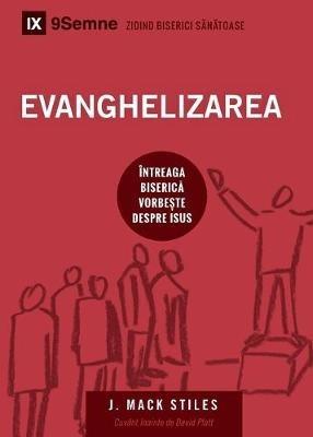 Evanghelizarea (Evangelism) (Romanian): How the Whole Church Speaks of Jesus - Mack Stiles - cover