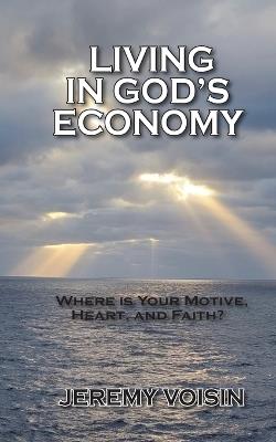 Living in God's Economy - Jeremy F Voisin - cover