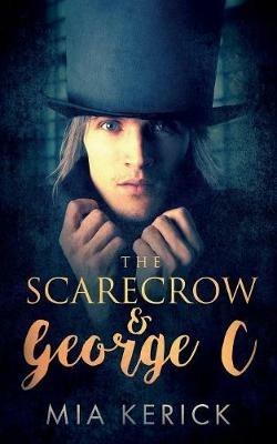 The Scarecrow and George C - Mia Kerick - cover