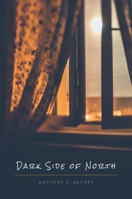 Dark Side of North - Anthony S Abbott - cover