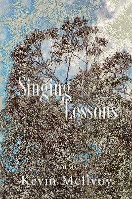 Singing Lessons: Poems - Kevin McIlvoy - cover
