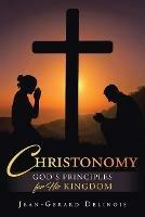 Christonomy: God's Principles for His Kingdom - Jean-Gerard Delinois - cover