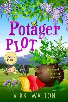 Potager Plot: Large Print Edition - Vikki Walton - cover