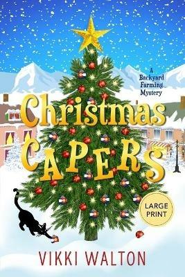 Christmas Capers: Large Print Edition - Vikki Walton - cover