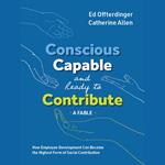 Conscious, Capable, and Ready to Contribute: A Fable
