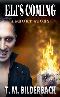 Eli's Coming - A Short Story - T M Bilderback - cover