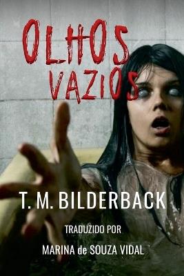Olhos Vazios - T M Bilderback - cover