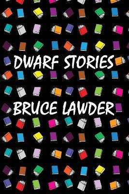 Dwarf Stories - Bruce Lawder - cover