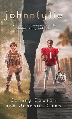 johnn(y)ie: A Memoir of Conquering the Modern-Day Goliath - Johnny Dawson,Johnnie Dixon - cover