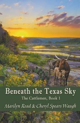 Beneath the Texas Sky - Marilyn Read,Cheryl Spears Waugh - cover