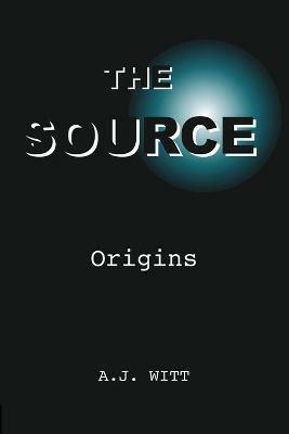 The Source: Origins - A J Witt - cover
