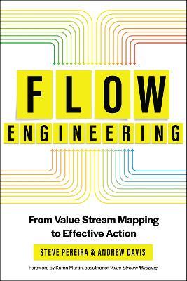 Flow Engineering: From Value Stream Mapping to Effective Action - Steve Pereira,Andrew Davis - cover