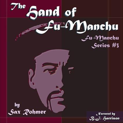 Hand of Fu-Manchu [Classic Tales Edition], The