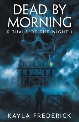Dead by Morning - Kayla Frederick - cover