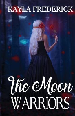 The Moon Warriors - Kayla Frederick - cover