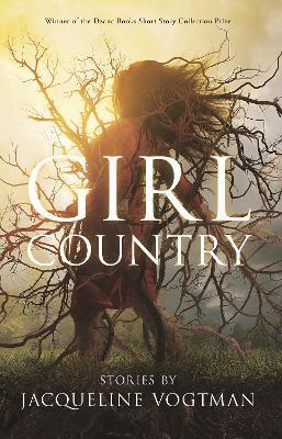 Girl Country: and Other Stories - Jacqueline Vogtman - cover