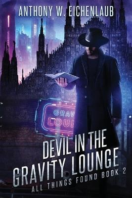 Devil in the Gravity Lounge - Anthony W Eichenlaub - cover