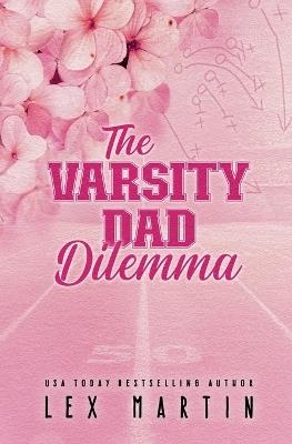 The Varsity Dad Dilemma: Special Edition - Lex Martin - cover