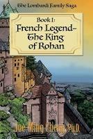French Legend-The King of Rohan - Joe-Ming Cheng - cover