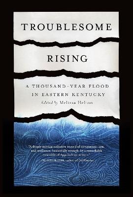 Troublesome Rising: A Thousand-Year Flood in Eastern Kentucky - cover