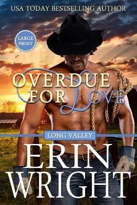 Overdue for Love: A Secret Baby Western Romance (Large Print) - Erin Wright - cover