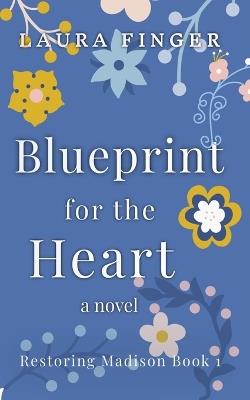 Blueprint for the Heart - Laura Finger - cover
