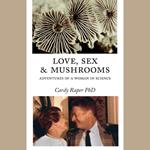 Love, Sex & Mushrooms