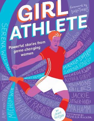 Girl Athlete: Powerful Stories from Game-Changing Women - Joan Niesen - cover
