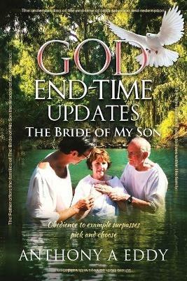 GOD End-time Updates The Bride of My Son - Anthony A Eddy - cover