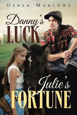 Danny's Luck. Julie's Fortune - Derek Marlowe - cover